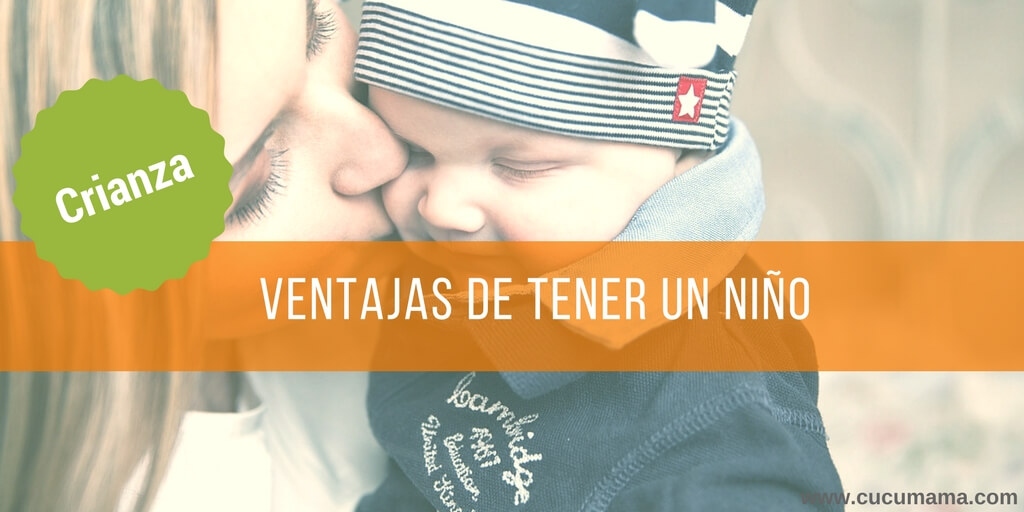 ventajas de tener un niño